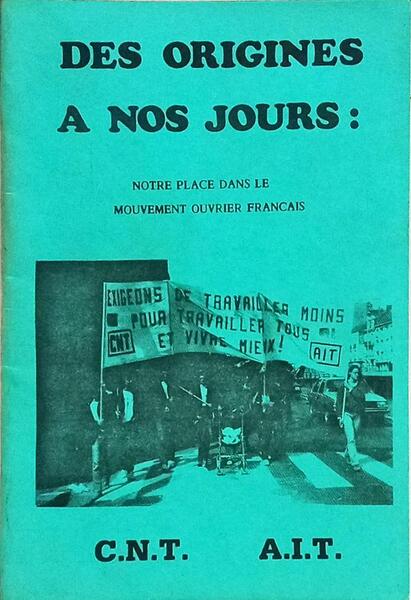 DES ORIGINES A NOS JOURS, NOTRE PLACE DANS LE MOUVEMENT OUVRIE FRANCAIS.