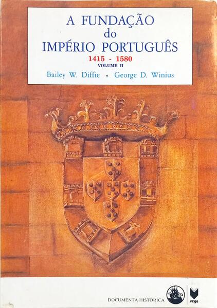 A FUNDAÇÃO DO IMPÉRIO PORTUGUÊS, 1415-1580. [VOL. II]