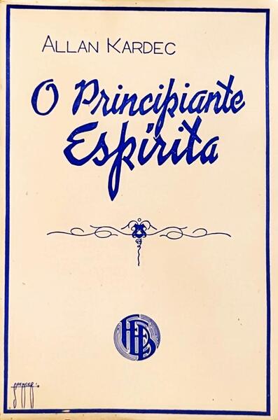 O PRINCIPIANTE ESPIRITA.