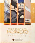 TRADIÇÃO E INOVAÇÃO 1906-2012.