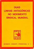DUAS LINHAS ANTAGÓNICAS NO MOVIMENTO SINDICAL MUNDIAL.