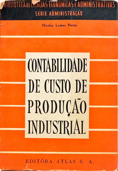 CONTABILIDADE DE CUSTO DE PRODUÇÃO INDUSTRIAL. [4.ª EDIÇÃO]