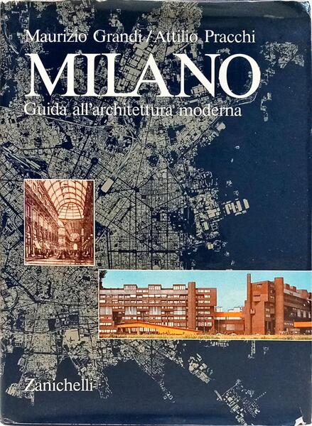 MILANO: GUIDA ALL'ARCHITTURA MODERNA.