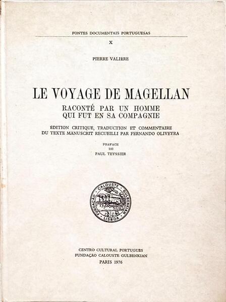 LE VOYAGE DE MAGELLAN: RACONTÉ PAR UN HOMME QUI FUT EN SA COMPAGNIE.