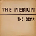 THE MEDIUM: THE BEAR.