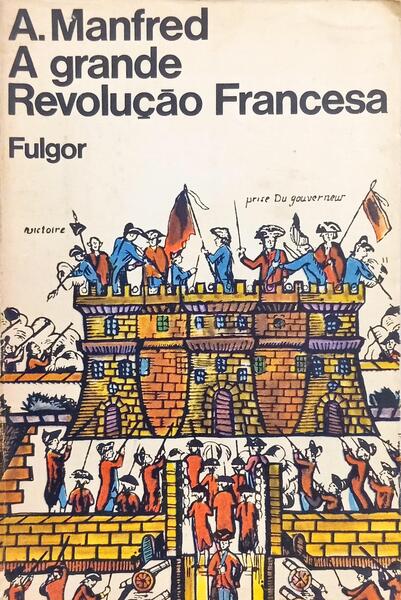 A GRANDE REVOLUÇÃO FRANCESA.