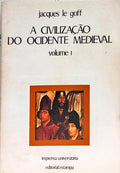 A CIVILIZAÇÃO DO OCIDENTE MEDIEVAL, VOLUME I.