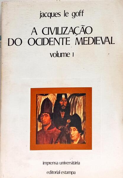 A CIVILIZAÇÃO DO OCIDENTE MEDIEVAL, VOLUME I.