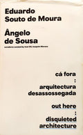 CÁ FORA, ARQUITECTURA DESASSOSSEGADA: OUT HERE DISQUIETED ARCHITECTURE.