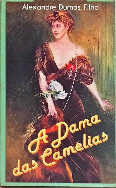 A DAMA DAS CAMÉLIAS.