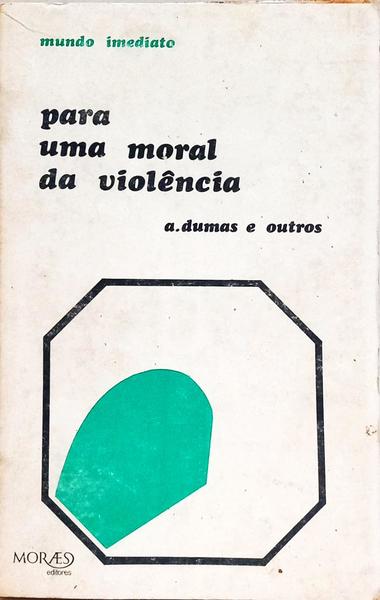 PARA UMA MORAL DA VIOLÊNCIA.