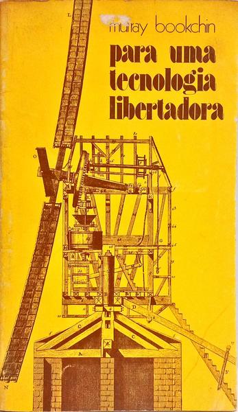 PARA UMA TECNOLOGIA LIBERTADORA, RETOMAR O PODER ÀS MÁQUINAS.