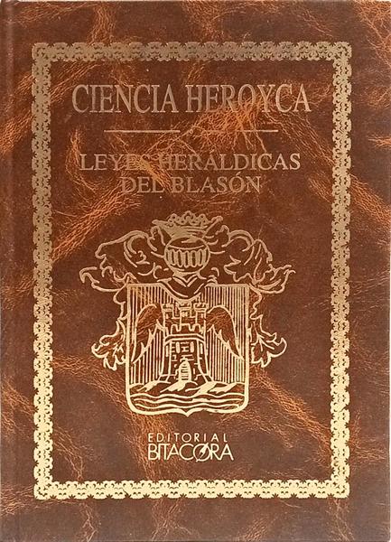 EDICIÓN FACSIMILAR DE CIENCIA HEROYCA REDUCIDA A LAS LEYES HERÁLDICAS DEL BLASÓN. [2 VOLS.]
