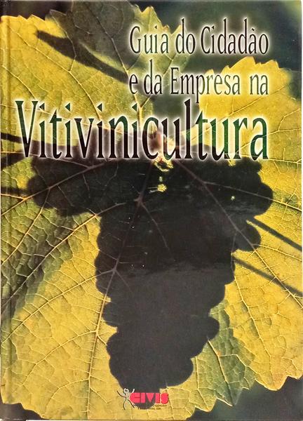 GUIA DO CIDADÃO E DA EMPRESA NA VITIVINICULTURA.