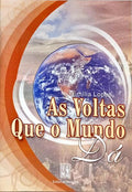 AS VOLTAS QUE O MUNDO DÁ.