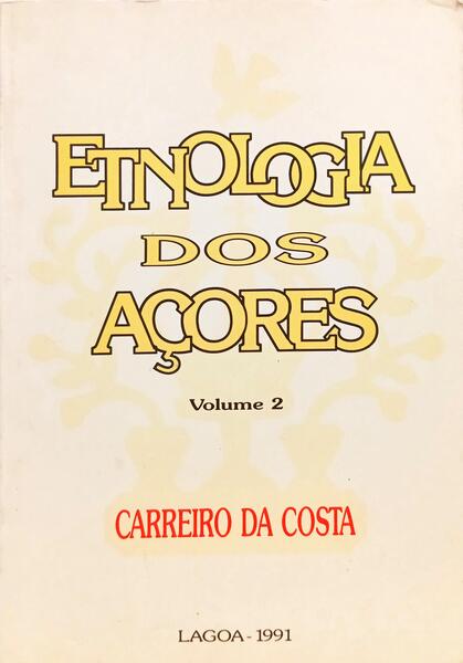 ETNOLOGIA DOS AÇORES, VOLUME 2.