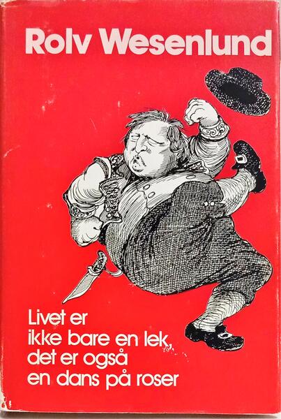 LIVET ER IKKE BARE EN LEK, DET ER OGSÅ EN DANS PÅ ROSER.