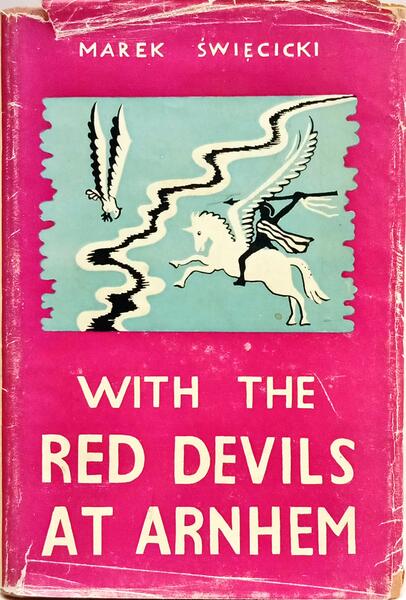 WITH THE RED DEVILS AT ARNHEM.