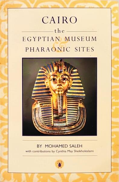 CAIRO: THE EGYPTIAN MUSEUM AND PHARAONIC SITES.