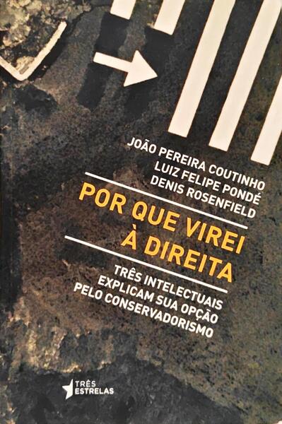 POR QUE VIREI À DIREITA.
