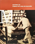 HISTÓRIA DA FÁBRICA DE LOIÇA DE SACAVÉM.