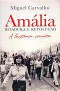 AMÁLIA, DITADURA E REVOLUÇÃO. [2.ª EDIÇÃO]