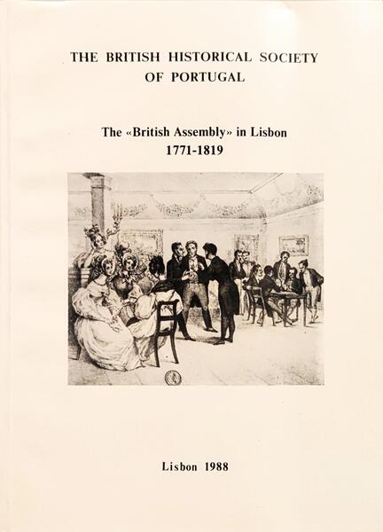 THE BRITISH ASSEMBLY IN LISBON, 1771-1819.