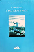 O DRAGÃO DE FUMO. [2.ª EDIÇÃO]