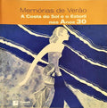 MEMÓRIAS DE VERÃO: A COSTA DO SOL E O ESTORIL NOS ANOS 30.