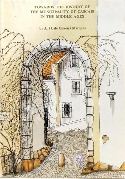 TOWARDS THE HISTORY OF THE MUNICIPALITY OF CASCAIS IN THE MIDDLE AGES.
