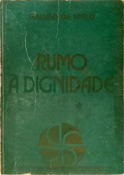 RUMO À DIGNIDADE.