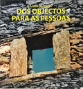 DOS OBJECTOS PARA AS PESSOAS.