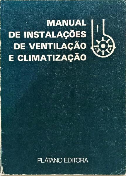 MANUAL DE INSTALAÇÕES DE VENTILAÇÃO E CLIMATIZAÇÃO.