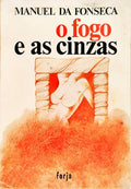 O FOGO E AS CINZAS. [8.ª EDIÇÃO]