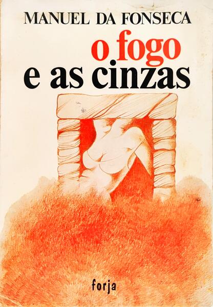 O FOGO E AS CINZAS. [8.ª EDIÇÃO]