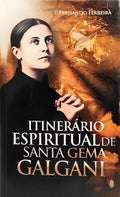 ITINERÁRIO ESPIRITUAL DE SANTA GEMA GALGANI.