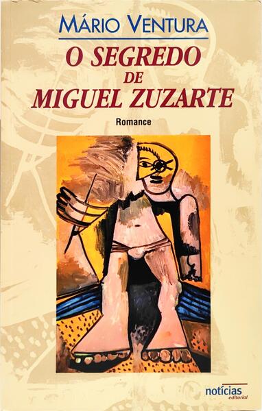 O SEGREDO DE MIGUEL ZUZARTE. [2.ª EDIÇÃO]