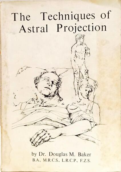 THE TECHNIQUES OF ASTRAL PROJECTION.
