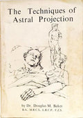 THE TECHNIQUES OF ASTRAL PROJECTION.