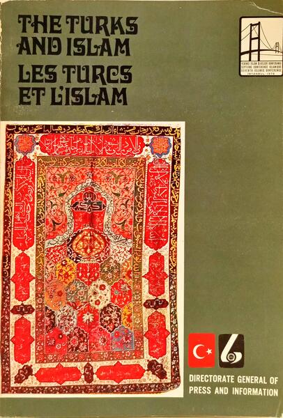 THE TURKS AND ISLAM LES TURCS ET L'ISLAM.