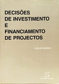DECISÕES DE INVESTIMENTO E FINANCIAMENTO DE PROJECTOS. [3.ª EDIÇÃO]