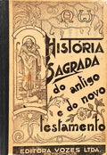 HISTÓRIA SAGRADA DO ANTIGO E DO NOVO TESTAMENTO.