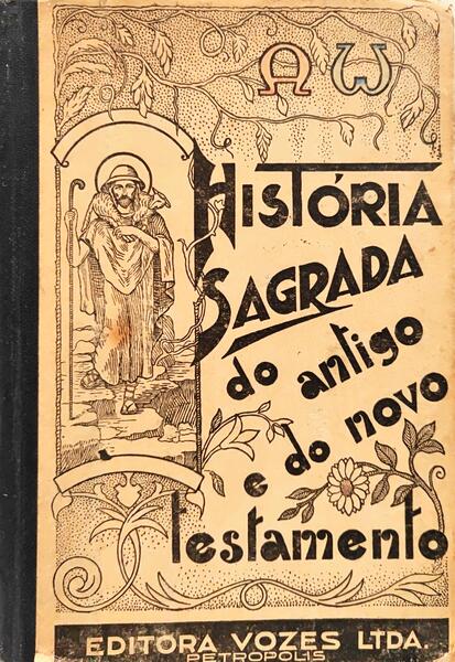 HISTÓRIA SAGRADA DO ANTIGO E DO NOVO TESTAMENTO.