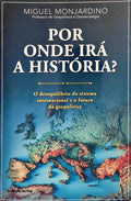 POR ONDE IRÁ A HISTÓRIA?