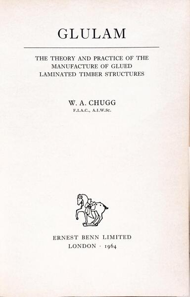 GLULAM: THE THEORY AND PRACTICE OF THE MANUFACTURE OF GLUED.