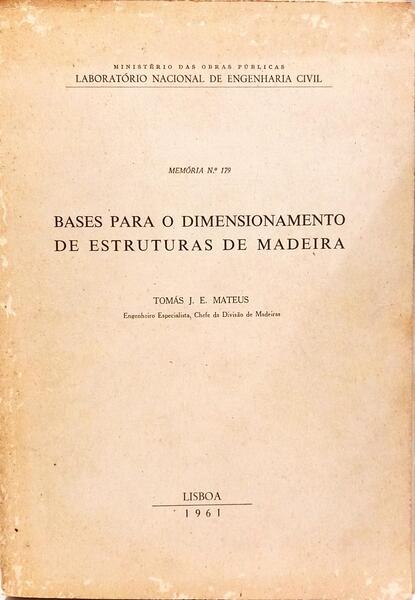 BASES PARA O DIMENSIONAMENTO DE ESTRUTURAS DE MADEIRA, MEMÓRIA N.º 179.