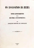 OS ASSASSINOS DA BEIRA. NOVOS APONTAMENTOS PARA A HISTORIA CONTEMPORANEA. [FAC-SÍMILE]