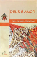DEUS É AMOR: CARTA ENCÍCLICA DEUS CARITAS EST. [2.ª EDIÇÃO]
