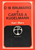 O 18 BRUMÁRIO E CARTAS A KUGELMANN.