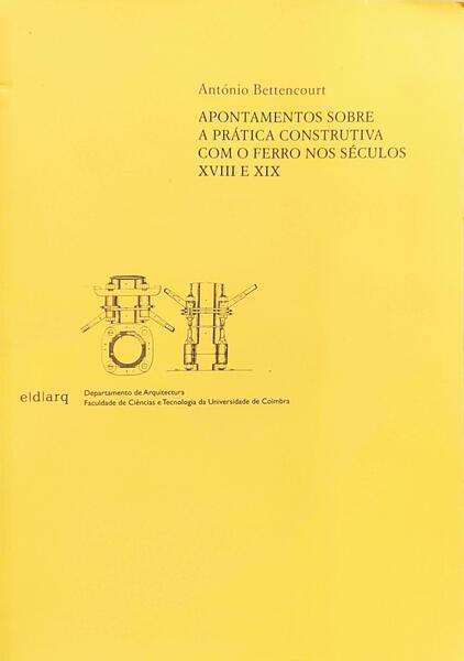 APONTAMENTOS SOBRE A PRÁTICA CONSTRUTIVA COM O FERRO NOS SÉCULOS XVIII E XIX.